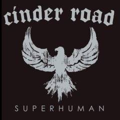 Cinder Road : Superhuman